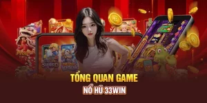 Nổ hũ 33WIN là gì?